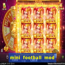 mini football mod apk (unlimited money and gems)